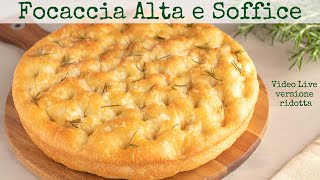 FOCACCIA ALTA E SOFFICE  Ricetta Facile Video Live versione corta [upl. by Norrehc]