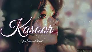 Kasoor Slowed Reverb Lofi Song🥀🥀Sad Song [upl. by Alliuqat]