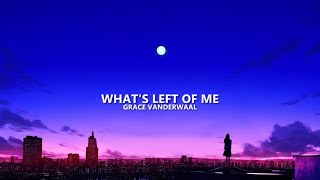 Grace VanderWaal  Whats Left Of Me Lyrics [upl. by Shirah]