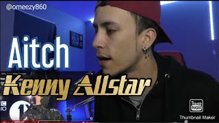 Aitch Killed it Kenny Allstar REACTION [upl. by Romulus]