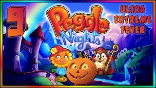 Peggle Nights  Stage 9  ULTRA EXTREME FEVER [upl. by Tellford]