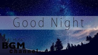 Good Night Jazz  Calm Jazz Mix  Relaxing Jazz Music For Sleep Study [upl. by Onibla65]