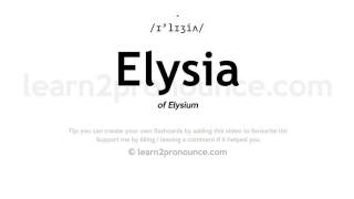 Pronunciation of Elysia  Definition of Elysia [upl. by Ahoufe]