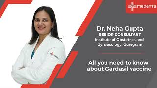 All You Need To Know About Gardasil Vaccine  Dr Neha Gupta  Medanta [upl. by Wynn]