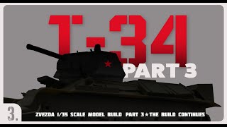 The Build Continues  Ep 3 of a 135 scale model of the T34  76 Medium Soviet Tank by Zvezda [upl. by Gitel]