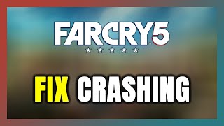 How to FIX Far Cry 5 Crashing [upl. by Adialeda]