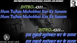 Hum Tujhse Mohabbat Kar Ke Sanam Karaoke With Scrolling Lyrics Eng amp हिंदी [upl. by Buderus368]