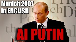 AI Translated Putins 2007 Munich Security Conference Speech in English Voiced by Putin Himself [upl. by Ayalahs658]