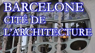 Barcelone cité de larchitecture [upl. by Idrahs]