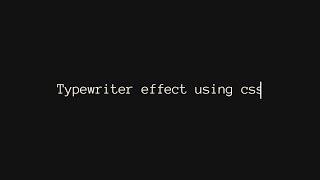 Typewriter Effect CSS  HTML amp CSS [upl. by Antonio]