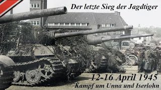 Der letzte Sieg der Jagdtiger  Kampf um Unna und Iserlohn 1216April 1945  Dokumentation [upl. by Bogusz]