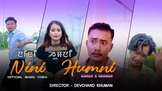 Nini Humni  Official Music Video  K Khuman  Devchand Khuman [upl. by Parnas]