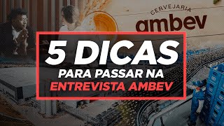 5 dicas para passar na ENTREVISTA da AMBEV  Perguntas e Respostas [upl. by Assenay]