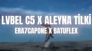 Lvbel C5 X Aleyna Tilki X Era7capone X Batuflex  Cevapsız çınlama mixed by astra [upl. by Dniren]