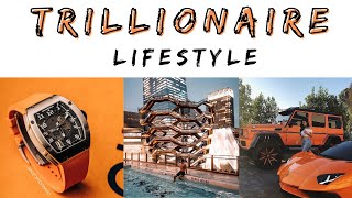 Trillionaire Lifestyle  Lifestyle Of Trillionaires  Luxury Lifestyle Of Entrepreneur Motivation 2 [upl. by Desi]