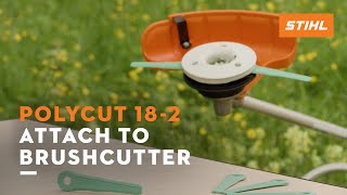 Attach PolyCut 182 to brushcutter  STIHL [upl. by Gradey912]