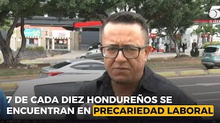 7 de cada diez hondureños se encuentran en precariedad laboral ya que no les ajustan los salarios [upl. by Nnaillek]