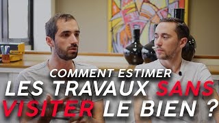 Comment ESTIMER le MONTANT des travaux SANS VISITER le bien  Guillaume Malgouyres [upl. by Reseta462]