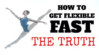 HOW TO GET FLEXIBLE FAST  THE TRUTH NOBODY TELLS YOU ABOUT [upl. by Annol]