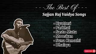 Sajjan Raj Vaidya  Songs Collection  20232024  Best songs [upl. by Sualk]