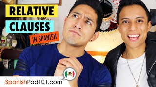 Relative Clauses in Spanish  Learn Spanish Grammar [upl. by Ahsiliw]