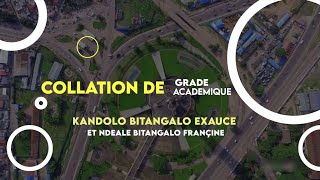 COLLATION DE GRADE ACADEMIQUE KANDOLO BITANGALO EXAUCE amp NDEALE BITANGALO FRAçINE [upl. by Herwig890]