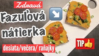 Fazuľová Nátierka zdravá Desiata Večera Raňajky [upl. by Moreen]