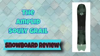 The 2022 Amplid Souly Grail Snowboard Review [upl. by Lleznol717]