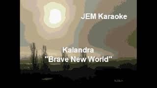 Kalandra  Brave New World Karaoke [upl. by Nil]