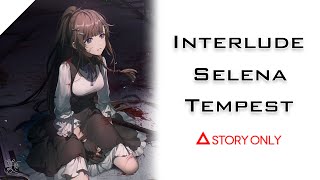 【Punishing Gray Raven】Interlude  Selena  Tempest  Story Collection [upl. by Baten]