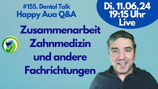 Interdisziplinäre Zusammenarbeit in der Zahnmedizin 155 Dental Talk  LIVE  Happy Aua QampA [upl. by Ayram]