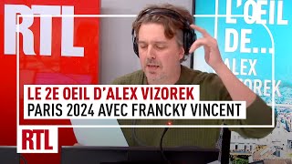 Le 2e Oeil dAlex Vizorek  Paris 2024 avec Francky Vincent [upl. by Silvio]