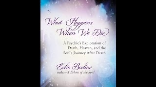 Author Echo Bodine on WHAT HAPPENS WHEN WE DIE [upl. by Lauer]