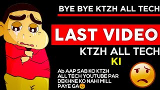 Ktzah All Tech Ki Last Video 😞😞 [upl. by Siver]