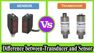 Sensor and Transducer  Difference between Transducer and Sensor [upl. by Noryv]