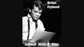 Brian Hyland  Sealed With A Kiss [upl. by Orest]