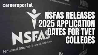 NSFAS 2025 Application Dates For TVET Colleges Released  Careers Portal [upl. by Harras7]