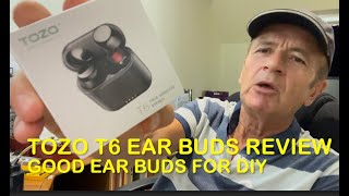 Tozo T6 Ear Buds review Good for DIY work Don’t Fall out [upl. by Attenyl]