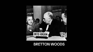 Bretton Woods [upl. by Abott]