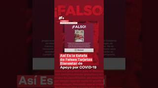 Así es la estafa de falsas tarjetas Bienestar de apoyo por COVID19  N Shorts [upl. by Fairfield546]