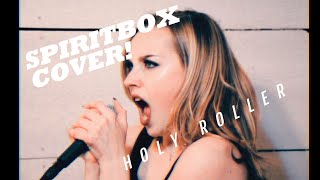 SPIRITBOX COVER  HOLY ROLLER  Female Metal Vocal Cover [upl. by Arimahs]