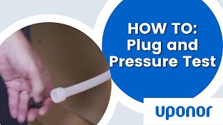 How to Plug and Pressure Test Uponor PEX [upl. by Helban403]