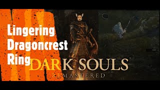 Dark Souls Remastered Lingering Dragoncrest Ring [upl. by Jankell]