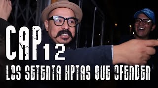 Con Ánimo de Ofender  Cap 12  Los setenta hptas que ofenden [upl. by Enimassej]