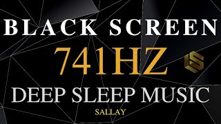 741hz Solfeggio Frequency REMOVE TOXINS amp NEGATIVITY  Spiritual Enlightenment  DEEP SLEEP MUSIC [upl. by Bergwall]