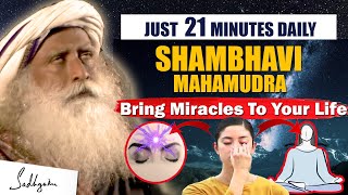 SHAMBHAVI MAHAMUDRA Do This Yoga Daily for 21 Minutes Bring Miracles To Your Life  Sadhguru [upl. by Ynnol225]