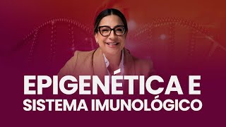 Epigenética e sistema imunológico [upl. by Odrick]