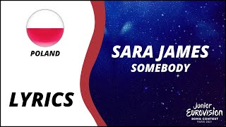 LYRICS  TEKST  SARA JAMES  SOMEBODY  JUNIOR EUROVISION 2021  POLAND [upl. by Bellda]