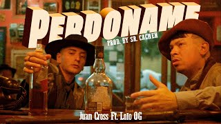 JUAN CROSS ❌ LOLO OG  PERDÓNAME [upl. by Rannug]