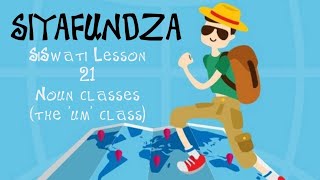 Learn a new language Siswati Lesson 20 Nouns classes um [upl. by Atteuqahs]